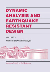 Japanese Society of Civil Engineers — Dynamic Analysis and Earthquake Resistant Design, Vol. 2: Methods of Dynamic Analysis