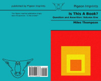 Miles Thompson — Is This A Book?: Question and Assertion: Volume One