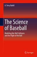 A. Terry Bahill — The Science of Baseball: Modeling Bat-Ball Collisions and the Flight of the Ball