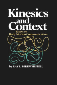 Ray L. Birdwhistell — Kinesics and Context: Essays on Body Motion Communication