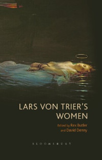 Rex Butler; David Denny (editors) — Lars von Trier’s Women