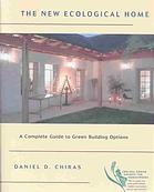 Daniel D Chiras — The new ecological home : the complete guide to green building options