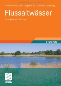 Volker Lüderitz, Uta Langheinrich, Christian Kunz — Flussaltwässer: Bewertung, Schutz, Sanierung und Renaturierung