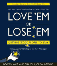 Beverly Kaye, Sharon Jordan-Evans — Love 'em Or Lose 'em: Getting Good People to Stay