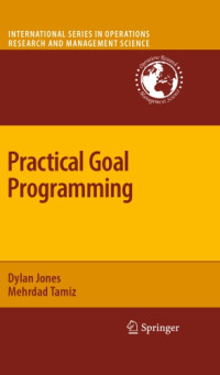 Jones, Dylan;Tamiz, Mehrdad — Practical goal programming