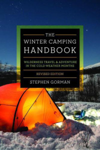 Stephen Gorman — The Winter Camping Handbook: Wilderness Travel & Adventure in the Cold-Weather Months