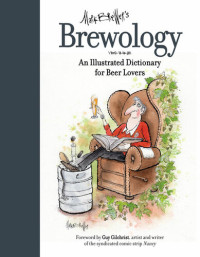 Mark Brewer — Brewology: An Illustrated Dictionary for Beer Lovers