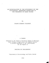PEABODY, FRANK ROBERT — AN INVESTIGATION OF THE EFFICIENCY OF THE QUATERNARY AMMONIUM GERMICIDES IN THE PRESENCE OF HARD WATER