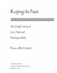 Butturini, Paula — Keeping the feast: one couple's story of love, food, and healing