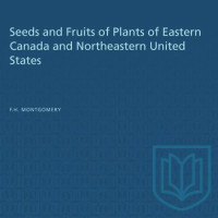 F.H. Montgomery — Seeds and Fruits of Plants of Eastern Canada and Northeastern United States