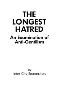Inter-City Researchers — The Longest Hatred: An Examination of Anti-Gentilism