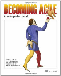 Greg Smith, Ahmed Sidky — Becoming Agile: ...in an imperfect world