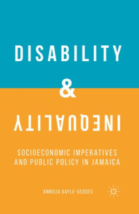 Gayle-Geddes, A — Disability and Inequality: Socioeconomic Imperatives and Public Policy in Jamaica