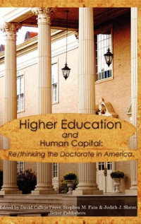 David M. Vallejo Pérez (ed.), Stephen M. Fain (ed.), Judith J. Slater (ed.) — Higher Education and Human Capital: Re/thinking the Doctorate in America