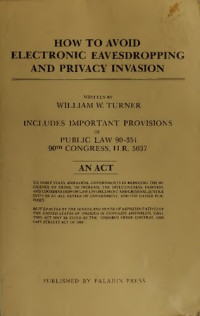 William W. Turner — How to Avoid Electronic Eavesdropping and Privacy Invasion