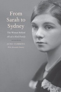 June Cummins; Alexandra Dunietz — From Sarah to Sydney: The Woman Behind All-of-a-Kind Family