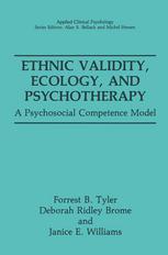 Forrest B. Tyler, Deborah Ridley Brome, Janice E. Williams (auth.) — Ethnic Validity, Ecology, and Psychotherapy: A Psychosocial Competence Model