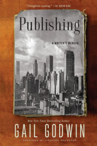 Godwin, Gail — Publishing: a Writer's Memoir