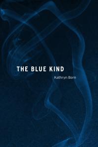 Kathryn Born — The Blue Kind