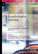 Frode Soelberg; Larry D. Browning; Jan-Oddvar Sørnes; Frank Lindberg — Transformative Learning: Autoethnographies of Qualitative Research