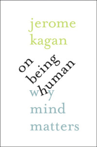 Jerome Kagan — On Being Human