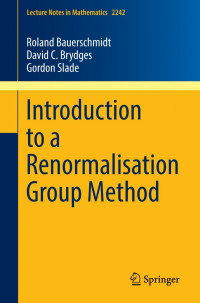 Roland Bauerschmidt, David C. Brydges, Gordon Slade — Introduction to a Renormalisation Group Method