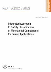 IAEA — Integrated Approach to Safety Classification of Mechanical Components for Fusion Applications
