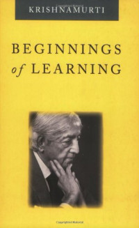 Krishnamurti — Beginnings of Learning