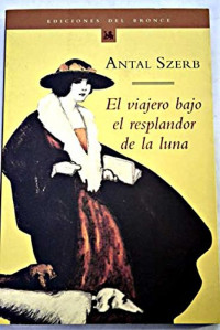 Antal Szerb — El viajero bajo el resplandor de la luna