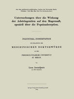 Leon Issraeljantz (auth.) — Untersuchungen uber die Wirkung der Adstringentien auf den Magensaft, speziell uber die Pepsinadsorption: Inaugural-Dissertation