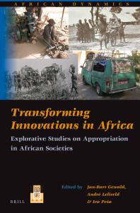 Jan-Bart Gewald; André Leliveld; Iva Pesa; Andre Leliveld — Transforming Innovations in Africa : Explorative Studies on Appropriation in African Societies