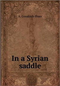 A. (Ada) Goodrich-Freer — In a Syrian Saddle
