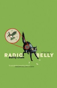 Cram, Buffy — Radio Belly: Stories