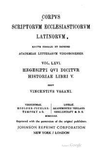 Hegesippus Palaestinus, Vincenzo Ussani — Hegesippi qui dicitur Historiae libri V. Pars Prior: Textum criticum continens