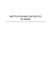 Magdalena Zolkos — Restitution and the Politics of Repair: Tropes, Imaginaries, Theory