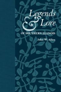 John W. Allen — Legends and Lore of Southern Illinois