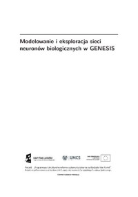 Grzegorz M. Wójcik — Modelowanie i eksploracja sieci neuronów biologicznych w GENESIS