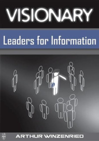 Arthur Winzenried (Auth.) — Visionary Leaders for Information