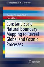 Pamela Elizabeth Clark, Chuck Clark (auth.) — Constant-Scale Natural Boundary Mapping to Reveal Global and Cosmic Processes