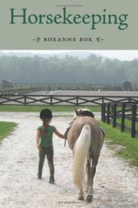 Roxanne Bok — Horsekeeping: One Woman's Tale of Barn and Country Life