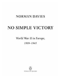 Davies, Norman — No simple victory: world war ii in europe, 1939-1945