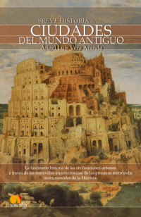 Ángel Luis Vera Aranda — Breve historia de las ciudades del mundo antiguo