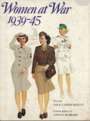 Jack Cassin-Scott, Angus McBride — Women at War 1939-45
