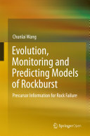 Chunlai Wang — Evolution, Monitoring and Predicting Models of Rockburst: Precursor Information for Rock Failure