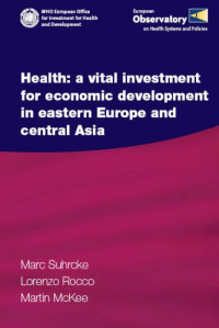 Marc Suhrcke — Health: A Vital Investment for Economic Development in Eastern Europe and Central Asia