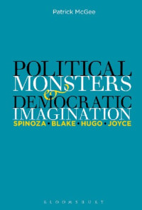 Patrick McGee — Political Monsters and Democratic Imagination: Spinoza, Blake, Hugo, Joyce