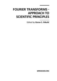 Nikolić G.S. (Ed.) — Fourier Transforms - Approach to Scientific Principles