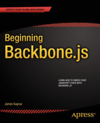 Sugrue, James;Weigman, Chris — Beginning Backbone.js