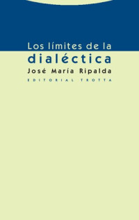 José María Ripalda — Los límites de la dialéctica