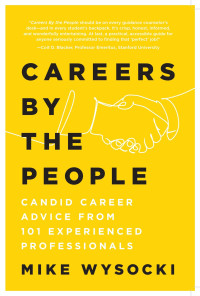 Mike Wysocki — Careers by the People: Candid Career Advice from 101 Experienced Professionals